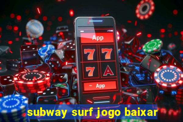 subway surf jogo baixar